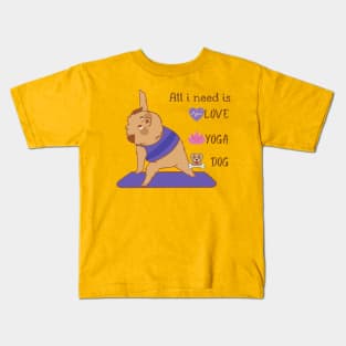 All i need is love and yoga and a dog Kids T-Shirt